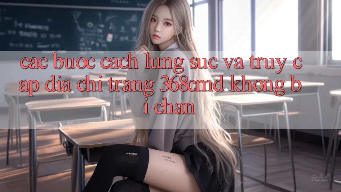 Các bước Cách Lùng sục Và Truy Cập Địa chỉ trang 368cmd Không Bị Chặn Các bước Cách Lùng sục Và Truy Cập Địa chỉ trang 368cmd Không Bị Chặn