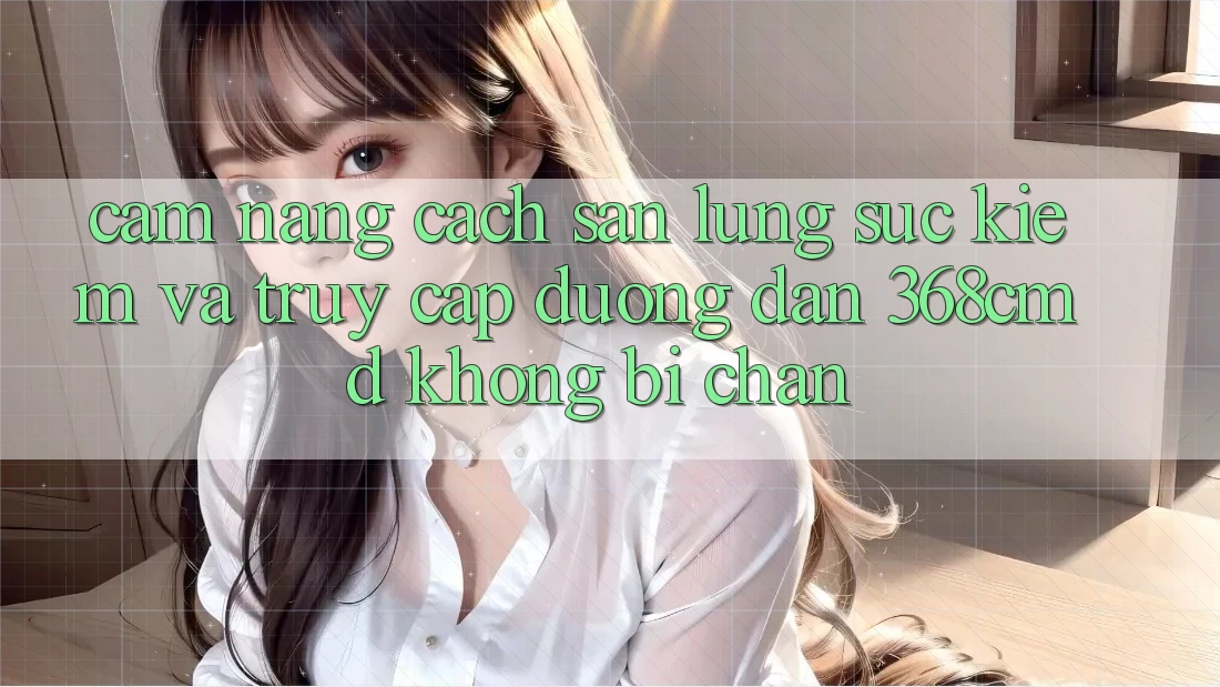 Cẩm nang Cách Săn lùng sục Kiếm Và Truy Cập Đường dẫn 368cmd Không Bị Chặn Cẩm nang Cách Săn lùng sục Kiếm Và Truy Cập Đường dẫn 368cmd Không Bị Chặn