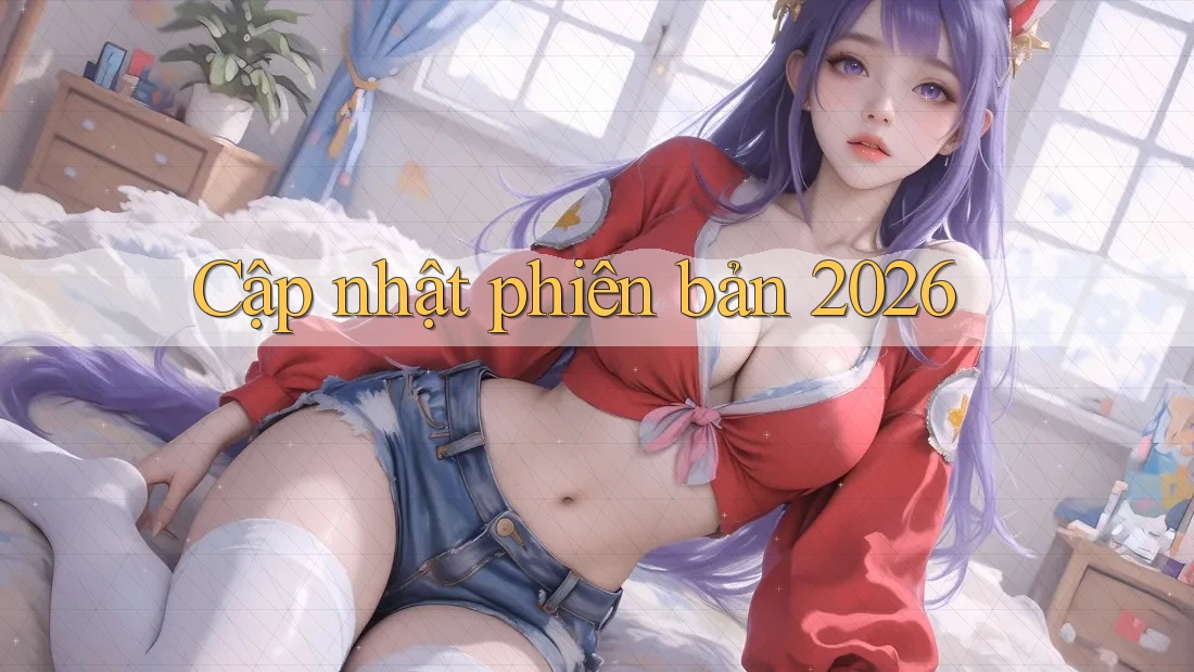 Cập nhật phiên bản 2026