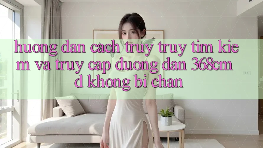 Hướng Dẫn Cách Truy truy tìm Kiếm Và Truy Cập Đường dẫn 368cmd Không Bị Chặn Hướng Dẫn Cách Truy truy tìm Kiếm Và Truy Cập Đường dẫn 368cmd Không Bị Chặn