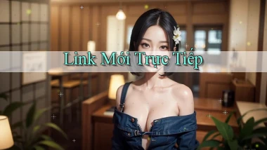 link mới Trực tiếp