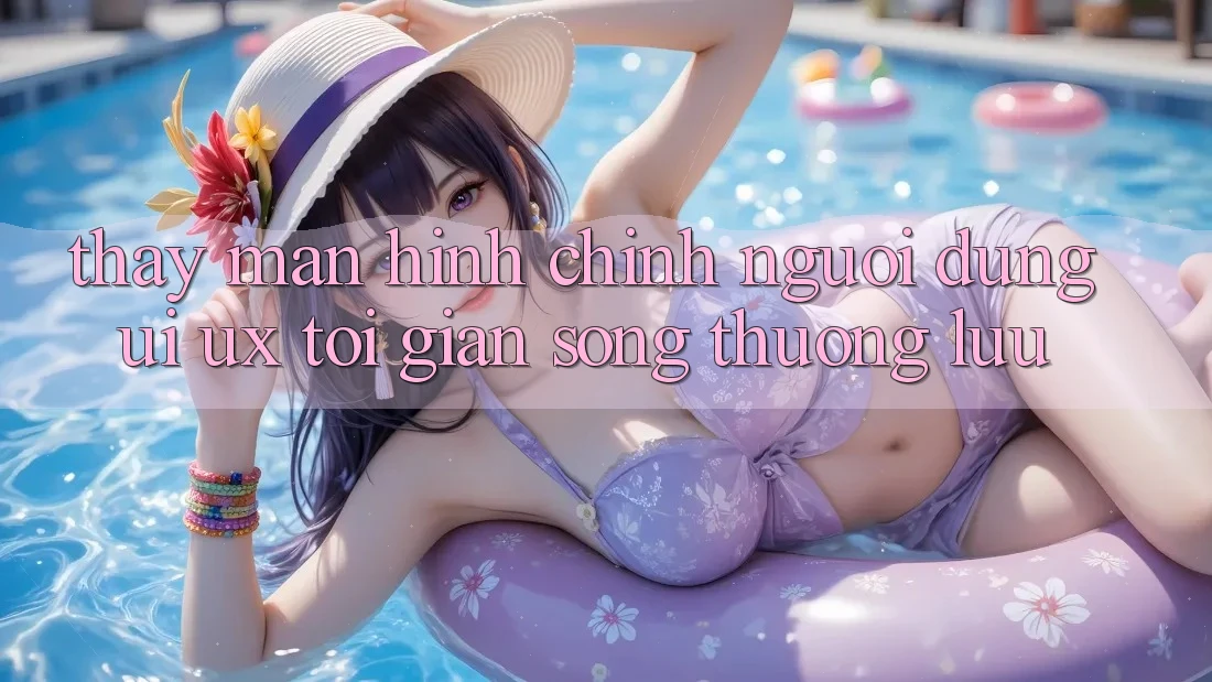 Thấy Màn hình chính Người Dùng (UI/UX) Tối Giản Song Thượng lưu